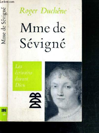 MME DE SEVIGNE - LES ECRIVAINS DEVANT DIEU