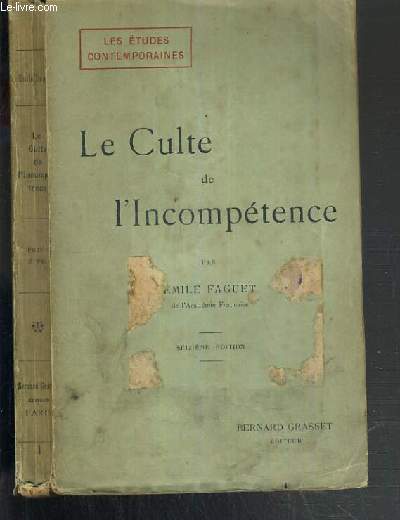 LE CULTE DE L'INCOMPETENCE / LES ETUDES CONTEMPORAINES