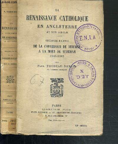 LA RENAISSANCE CATHOLIQUE EN ANGLETERRE AU XIXe SIECLE - SECONDE PARTIE. DE LA CONVERSION DE NEWMAN A LA MORT DE WISEMAN 1845-1865