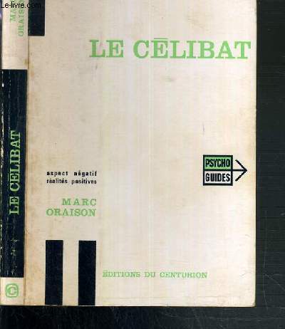 LE CELIBAT - ASPECT NEGATIF - REALITES POSITIVES / COLLECTION PSYCHO-GUIDES