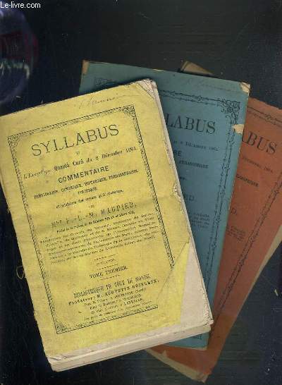 LE SYLLABUS ET L'ENCYCLIQUE QUANTA CURA DU 8 DECEMBRE 1864 - 3 TOMES - I + II + III / TEXTE EN FRANCAIS ET LATIN EN REGARD