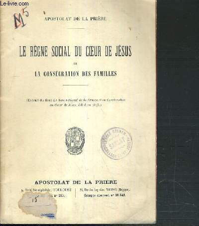 LE REGNE SOCIAL DU COEUR DE JESUS ET LA CONSECRATION DES FAMILLES - APOSTOLAT DE LA PRIERE