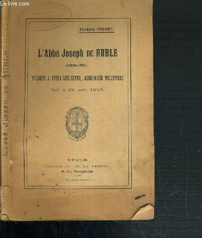 L'ABBE JOSEPH DE RUBLE (1886-1915) - VICAIRE A VITRY-SUR-SEINE, AUMONIER MILITAIRE - TUE LE 22 AOUT 1915.