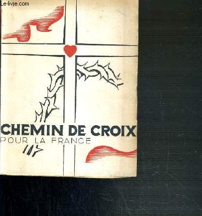 CHEMIN DE CROIX - FAIT POUR LA FRANCE LE 14 AOUT 1942 AU PUY-SAINTE-MARIE PAR LA JEUNESSE