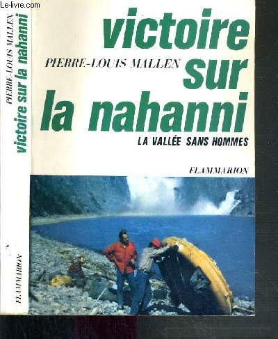 VICTOIRE SUR LA NAHANNI - LA VALLEE SANS HOMMES - MALLEN PIERRE-LOUIS - 1968 - Afbeelding 1 van 1