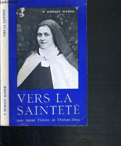 VERS LA SAINTETE AVEC SAINTE THERESE DE L'ENFANT-JESUS