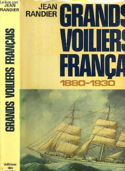 GRANDS VOILIERS FRANCAIS 1880-1930 - CONSTRUCTION - GREEMENT - MANOEUVRE - VIE A BORD