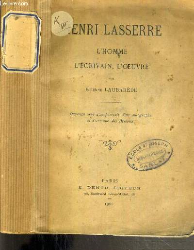 HENRI LASSERRE - L'HOMME - L'ECRIVAIN - L'OEUVRE