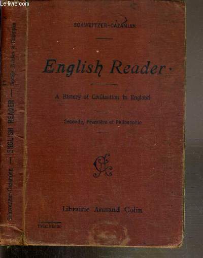 ENGLISH READER - A HISTORY OF CIVILISATION IN ENGLAND - SECONDE, PREMIERE ET PHILOSOPHIE / TEXTE EN ANGLAIS