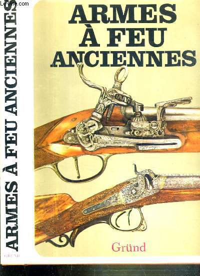 ARMES A FEU ANCIENNES - BEAUX OBJETS D'AUTREFOIS