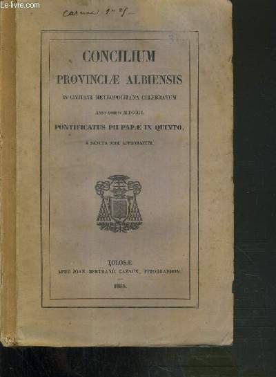 CONCILIUM PROVINCIAE ALBIENSIS IN CIVITATE METROPOLITANA CELEBRATUM - ANNO DOMINI MDCCCL (1850)