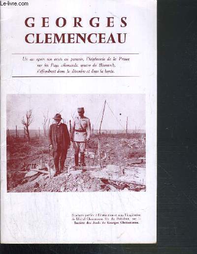 GEORGES CLEMENCEAU - UN AN APRES SON ACCES AU POUVOIR, L'HEGEMONIE DE LA PRUSSE SUR LES PAYS ALLEMANDS, OEUVRE DE BISMARCK, S'EFFONDRAIT DANS LE DESORDRE ET DANS LA HONTE.