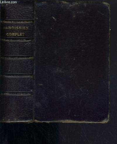 PAROISSIEN ROMAIN - N38 - COMPLET LATIN-FRANCAIS CONTENANT LES OFFICES DE TOUS LES DIMANCHES ET DES PRINCIPALES FETES DE L'ANNEE AUGMENTE DE L'OFFICE DES MORTS.