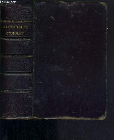 PAROISSIEN ROMAIN - N38 - COMPLET LATIN-FRANCAIS CONTENANT LES OFFICES DE TOUS LES DIMANCHES ET DES PRINCIPALES FETES DE L'ANNEE AUGMENTE DE L'OFFICE DES MORTS.