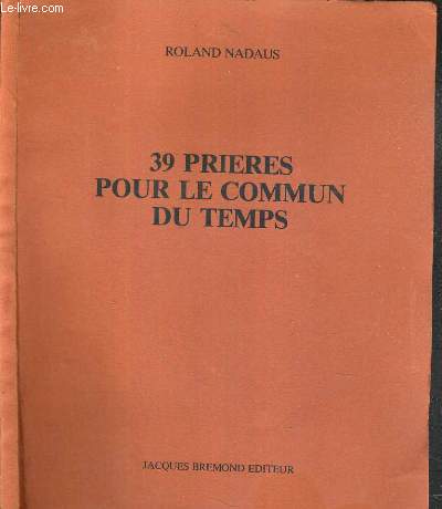 39 PRIERES POUR LE COMMUN DU TEMPS - EDITION ORIGINAL.