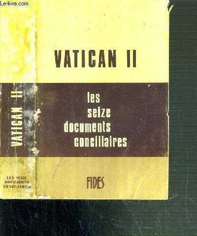 VATICAN II - LES SEIZE DOCUMENTS CONCILIAIRES - TEXTE INTEGRAL / COLLECTION LA PENSEE CHRETIENNE - 2me EDITION