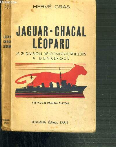 JAGUAR - CHACAL - LEOPARD - LA 2me DIVISION DE CONTRE-TORPILLEURS A DUNKERQUE