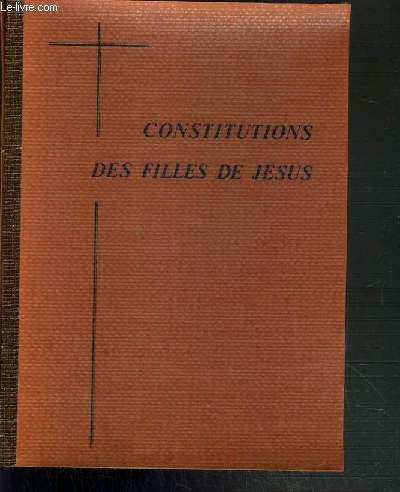 CONGREGATION DES FILLES DE JESUS - VAYLATS DIOCESE DE CAHORS - CONSTITUTIONS
