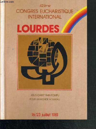 42eme CONGRES EUCHARISTIQUE INTERNATIONAL - LOURDES - 16/23 JUILLET 1981.