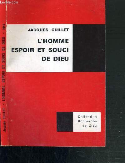 L'HOMME ESPOIR ET SOUCI DE DIEU / COLLECTION RECHERCHE DE DIEU