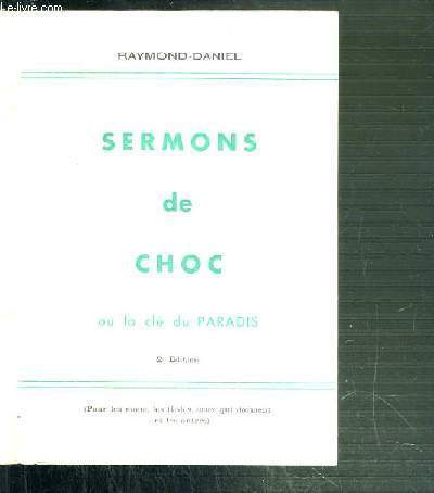 SERMONS DE CHOC OU LA CLE DU PARADIS - 2me EDITION