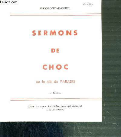 SERMONS DE CHOC OU LA CLE DU PARADIS - TOME I - 4me EDITION