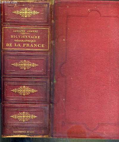 DICTIONNAIRE GEOGRAPHIQUE ADMINISTRATIVE, POSTAL, STATISTIQUE, ARCHEOLOGIQUE ETC . DE LA FRANCE DE L'ALGERIE ET DES COLONIES + SUPPLEMENT AU DICTIONNAIRE GEOGRAPHIQUE DE LA FRANCE - TABLEAU INDICATIF DES COMMUNES - 1er SEPTEMBRE 1871 - 2me EDITION