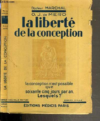 LA LIBERTE DE LA CONCEPTION - LA CONCEPTION N'EST POSSIBLE QUE SOIXANTE CINQ JOURS PAR AN - LEQUELS ?