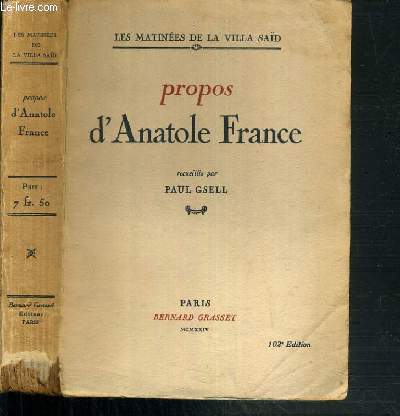 PROPOS D'ANATOLE FRANCE / LES MATINEES DE LA VILLA SAID.