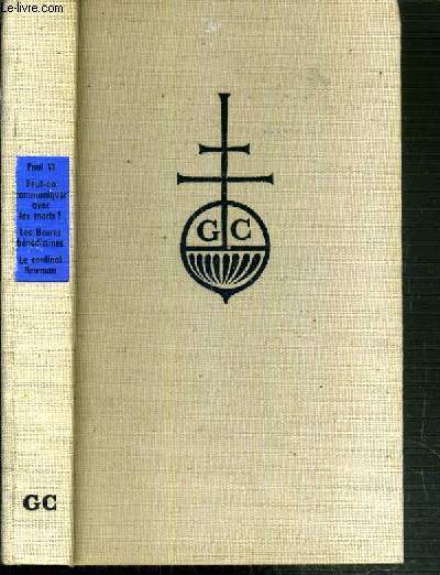 PAUL VI - PEUT-ON COMMUNIQUER AVEC LES MORTS ? - LES HEURES BENEDICTINES - LA CARDINAL NEWMAN.