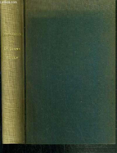 LE GRAND SIECLE / L'HISTOIRE DE FRANCE RACONTEE A TOUS.