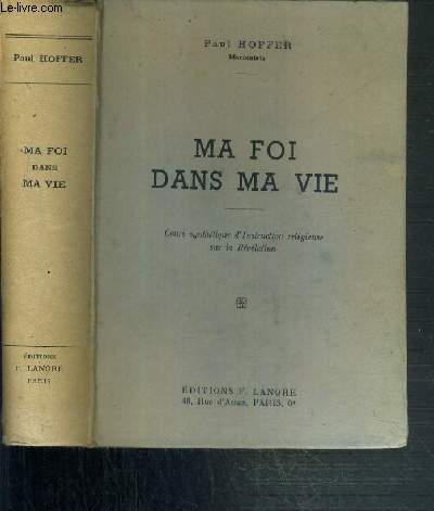 MA FOI DANS MA VIE - COURS SYNTHETIQUE D'INSTRUCTION RELIGIEUSE SUR LA REVELATION POUR LES CLASSES DE 2e et 1re
