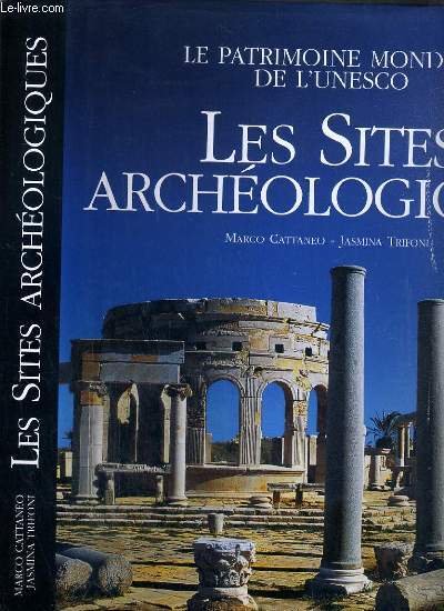 LES SITES ARCHEOLOGIQUES - LE PATRIMOINE MONDIAL DE L'UNESCO.