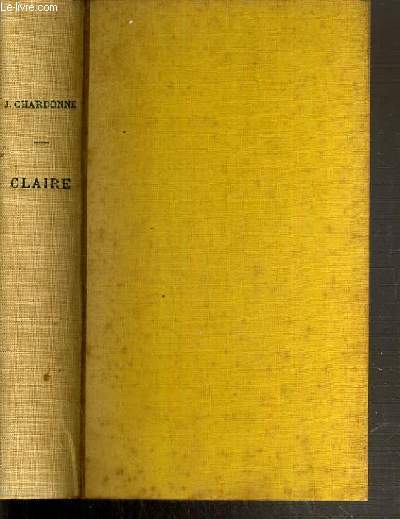 CLAIRE - PRECEDE D'UNE LETTRE FAMILIERE A L'AUTEUR