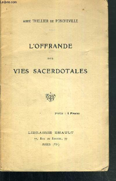 L'OFFRANDE DES VIES SACERDOTALES - CONFERENCE DONNEE AU CONGRES DE RECRUTEMENT SACERDOTAL, A NANCY