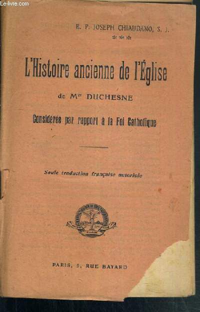 L'HISTOIRE ANCIENNE DE L'EGLISE DE MGR DUCHESNE - CONSIDEREE PAR RAPPORT A LA FOI CATHOLIQUE