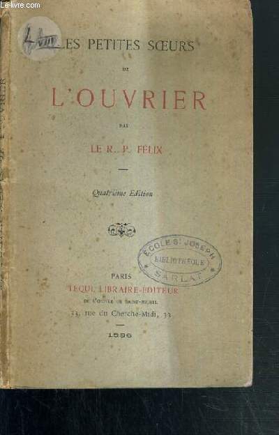 LES PETITES SOEURS DE L'OUVRIER - DISCOURS PRONONCE EN EGLISE SAINTE-MADELEINE A PARIS LE 6 MAI 1883 - 4me EDITION