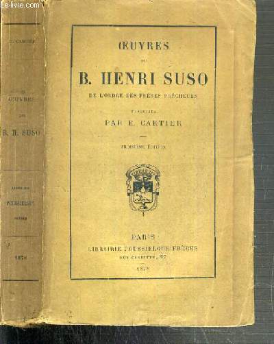 OEUVRES DE B. HENRI SUSO DE L'ORDRE DES FRERES PRECHEURS - 3me EDITION