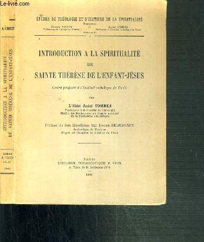 INTRODUCTION A LA SPIRITUALITE DE SAINTE THERESE DE L'ENFANT-JESUS / ETUDES DE THEOLOGIE ET D'HISTOIRE DE LA SPIRITUALITE