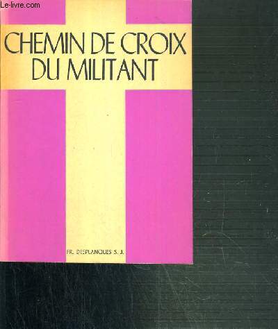 CHEMIN DE CROIX DU MILITANT