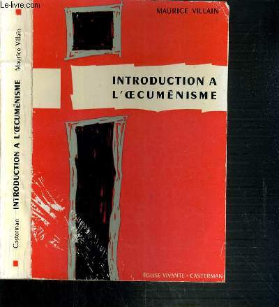 INTRODUCTION A L'OECUMENISME / EGLISE VIVANTE - 3me EDITION.