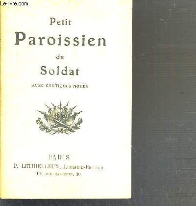 PETIT PAROISSEIN DU SOLDAT AVEC CANTIQUES NOTES
