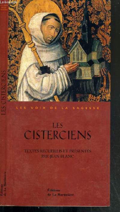 LES CISTERCIENS / LES VOIX DE LA SAGESSE.