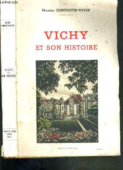 VICHY ET SON HISTOIRE (DES ORIGINES A NOS JOURS)
