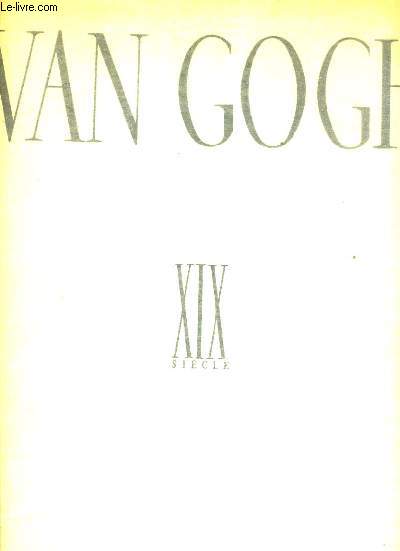 VAN GOGH / COLLECTION LES TRESORS DE LA PEINTURE FRANCAISE N 18 / XIXe SIECLE