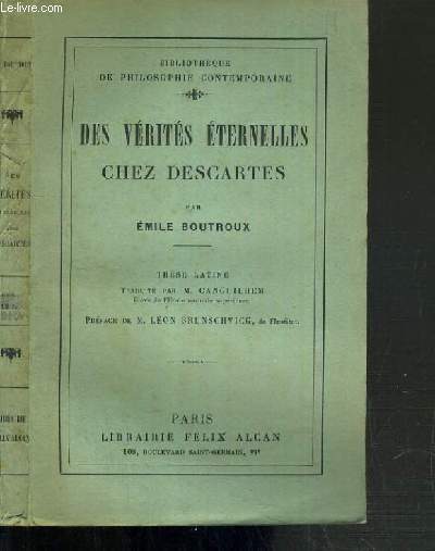 DES VERITES ETERNELLES CHEZ DESCARTES / BIBLIOTHEQUE DE PHILOSOPHIE CONTEMPORAINE - THESE LATINE