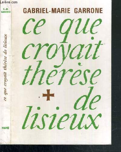 CE QUE CROYAIT THERESE DE LISIEUX - 3me EDITION