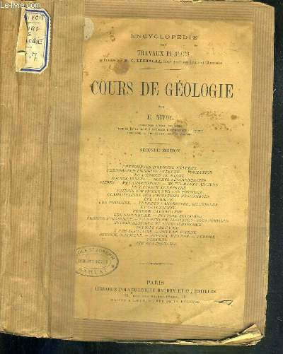 COURS DE GEOLOGIE - PHENOMENES D'ORIGINE EXTERNE - PHENOMENES D'ORGINE INTERNE - FORMATION DE L'ECORCE DU GLOBE - ROCHES IGNEES - ROCHES SEDIMENTAIRES - FILONS - METAMORPHISME .../ ENCYCLOPEDIE DES TRAVAUX PULICS - SECONDE EDITION