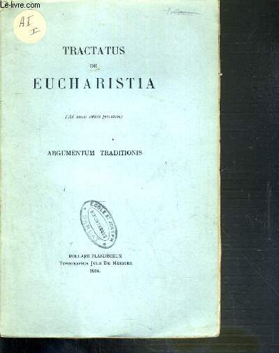 TRACTATUS DE EUCHARISTIA - ARGUMENTUM TRADITIONIS - (AD USUM STRICTE PRIVATUM) / TEXTE EN LATIN