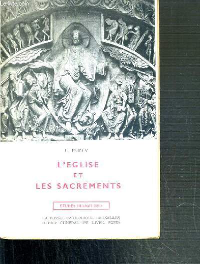 L'EGLISE ET LES SACREMENTS / COLLECTION ETUDES RELIGIEUSES.